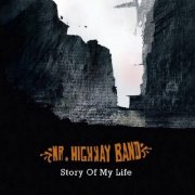 Mr. Highway Band - Story of My Life (2018)