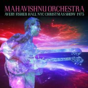 Mahavishnu Orchestra - Avery Fisher Hall NYC Christmas Show 1973 (Live) (2025)