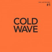 VA - Soul Jazz Records presents Cold Wave #1 (2021) [Hi-Res]