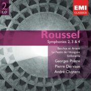 Georges Prêtre, Pierre Dervaux, André Cluytens - Roussel: Symphonies 2, 3 & 4, Bacchus Et Ariane, Le Festin De L'Araignee, Sinfonietta (2006)