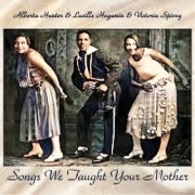 Alberta Hunter - Songs We Taught Your Mother (2019) [Hi-Res]