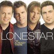 Lonestar - I’m Already There (2001)