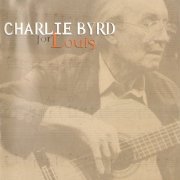 Charlie Byrd - For Louis (2000) FLAC