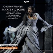 Michail Jurowski - Ottorino Respighi: Marie Victoire (2012)