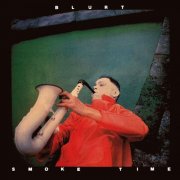 Blurt - Smoke Time (2026)