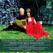 Elia Modenese & Elisabetta Gesuato - Tchaikovsky, Rachmaninov, Bortkiewicz: Rêver d'un rêve majestueux (2021)