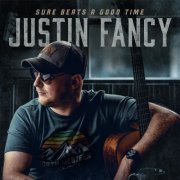 Justin Fancy - Sure Beats a Good Time (2020)