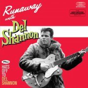 Del Shannon - Runaway with Del Shannon + Hats off to Del Shannon (Bonus Track Version) (2016)