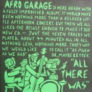 Afro Garage - All There Was (2001)