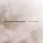 Alessio Vellotti Group - Gli Allunati (2025) [Hi-Res]