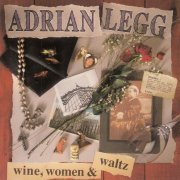 Adrian Legg - Wine, Women & Waltz (1993)