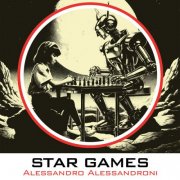 Alessandro Alessandroni - Star Games (2024)