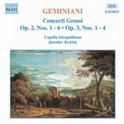 Capella Istropolitana, Jaroslav Krcek - Geminiani: Concerti Grossi, Vol. 1 (1997)