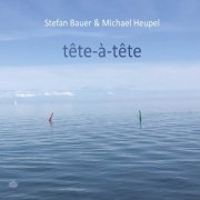 Stefan Bauer & Michael Heupel - Tête-à-tête (Live) (2022)