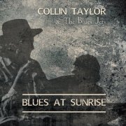 Collin Taylor & the Blues Jets - Blues at Sunrise (2018)