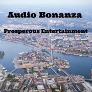 Audio Bonanza - Prosperous Entertainment (2019) flac