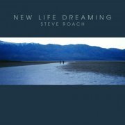 Steve Roach - New Life Dreaming (2024 Remaster) (2005) [Hi-Res]