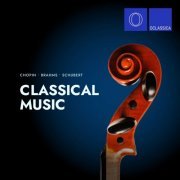 Various Artists - Chopin, Brahms, Schubert: Classical Music (2023)