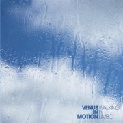 Venus In Motion - Walking In Limbo (2007)