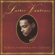 Luther Vandross - Always & Forever: The Classics (1998)