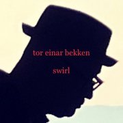 Tor Einar Bekken - swirl (2023)