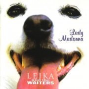 Leika And The Waiters - Lady Madonna (1994)