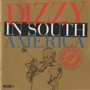 Dizzy Gillespie - Dizzy In South America, Vol. 1-3 (1956) [1999] CD-Rip