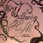 Anthony Willis - Wuthering Heights (Original Motion Picture Score) (from "Wuthering Heights" Original Motion Picture Score) (2026) [Hi-Res]