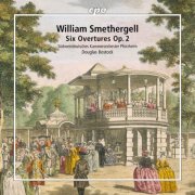 Südwestdeutsches Kammerorchester Pforzheim, Douglas Bostock - Smethergell: 6 Overtures, Op. 2 (2025) [Hi-Res]