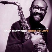 Hank Crawford - Right to Love (2017)