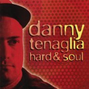 Danny Tenaglia - Hard & Soul (1995)