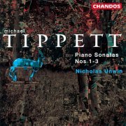 Nicholas Unwin - Tippett: Piano Sonatas Nos. 1-3 (2013)