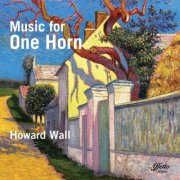 Howard Wall - Music for One Horn (2020) [Hi-Res]
