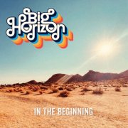 Big Horizon - In the Beginning (2024) [Hi-Res]