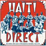 VA - Haiti Direct - Big Band, Mini Jazz & Twoubadou Sounds, 1960​-​1978 (2014)