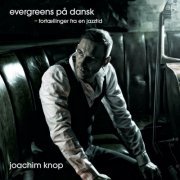 Joachim Knop - Evergreens på dansk (Fortællinger fra en jazztid) (2020)