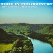 Terry Baucom's Dukes of Drive - Here in the Country (2022)