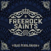 Freerock Saints - Blue Pearl Union (2016)