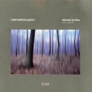 Gary Burton Quintet - Dreams So Real:Music of Carla Bley (1976) + CD Rip