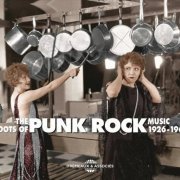 VA - The Roots Of Punk Rock Music 1926-1962 [3CD] (2013)