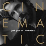 Josh Groban - CINEMATIC (2026) [Hi-Res]