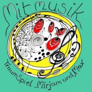 Max Devime & Mirjam Kirchner - Mit Musik...alles gut ! (2026)