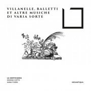 La Misticanza, Anna Fusek, Simona Gatto - Villanelle, Balletti et altre musiche di varia sorte (2023)