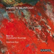 wild Up, Christopher Rountree & Aperture Duo - Andrew McIntosh: Fixations (2025) Hi-Res