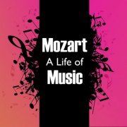 VA - Mozart: A Life of Music (2020)