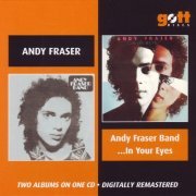 Andy Fraser (ex. Free) - Andy Fraser Band & ...In Your Eyes (2004)