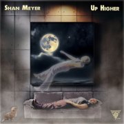 Shan Meyer - Up Higher (2025)
