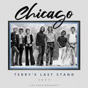 Chicago - Terry's Last Stand 1977 (Live) (2019)