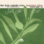 The Kyle Schafer Trio - Tunisian Vibes, Vol. II (2026) Hi-Res
