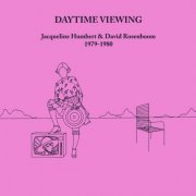 Jacqueline Humbert, David Rosenboom - Daytime Viewing (1983/2023) [Hi-Res]